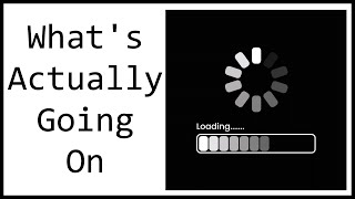 What Happens During Loading Screens