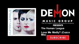 The Human League - Love Me Madly? - Cuzco Mix