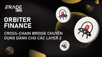 Orbiter Finance là gì? Cross-chain bridge chuyên dụng dành cho các Layer 2