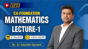 CA-FOUNDATION Nov. 23 | MATHS : LECTURE - 1 | BY: ER. SAURABH AGRAWAL