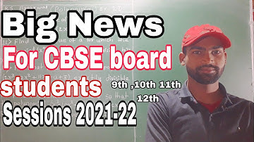 Big news issued by CBSE for class 9th to 12th // new exam pattern issued for sessions 2021-22