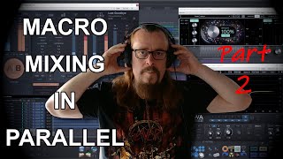 Macro mixing in Parallel Pt 2