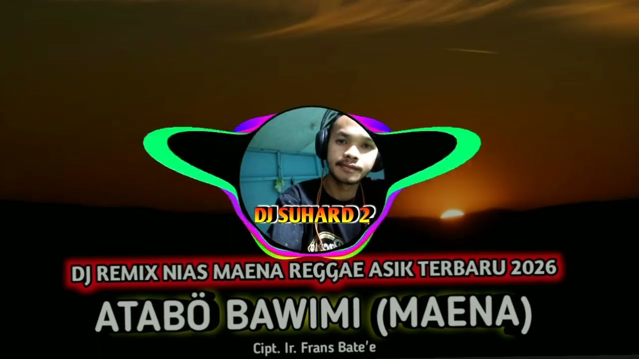 Dj Nias Maena Atabö Bawimi (Cipt. Ir. Frans Bate'e) | Dj Remix Nias Reggae Asik Terbaru 2026