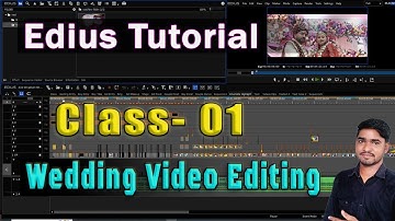 Edius Video Editing Master Class 01 For Wedding Editing | How to Mix in Edius | Part-1