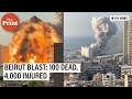 Beirut blast: At least 100 dead, more than 4,000 injured after a huge explosion in Lebanon