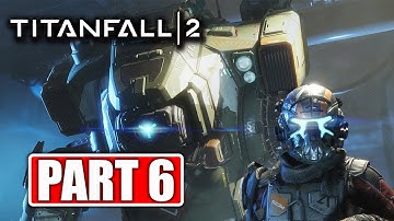 TITANFALL 2 Walkthrough Part 6 Campaign - No Commentary