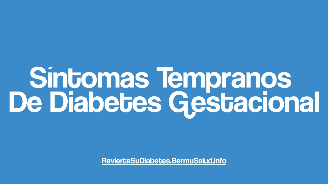 Síntomas Tempranos De Diabetes Gestacional | Early Síntomas Tempranos De Diabetes Gestacional | Early
