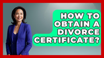 How To Obtain A Divorce Certificate? - Get Divorce Answers