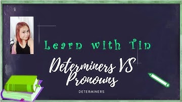 DETERMINERS VS PRONOUNS
