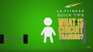 What is Circuit Training? - Quick Tips - LA Fitness