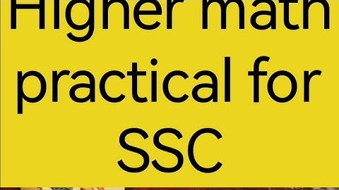 Higher Math practical for SSC