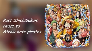 Past Shichibukais reacts to Straw Hats