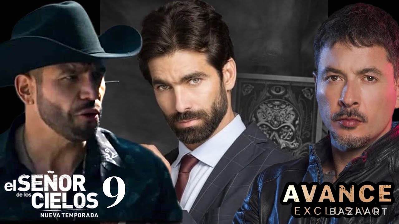 EL SEÑOR DE LOS CIELOS 9 CAPITULÓ 1 EL GRAN ESTRENO Y LA GRAN BATALLA ...
