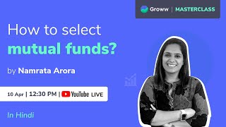 How to select mutual funds | Namrata Arora | Groww Masterclass