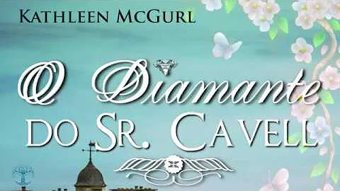 O Diamante do Sr  Cavell -  Kathleen McGurl