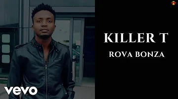 Killer T - Rova Bonza (Official Audio)