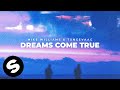 Mike Williams & Tungevaag - Dreams Come True (Official Audio)