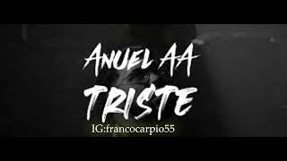 Anuel AA - Triste (Version Solo)