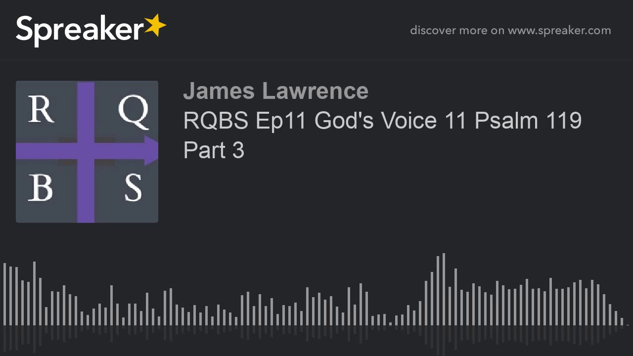 RQBS Ep11 God's Voice 11 Psalm 119 Part 3 - YouTube
