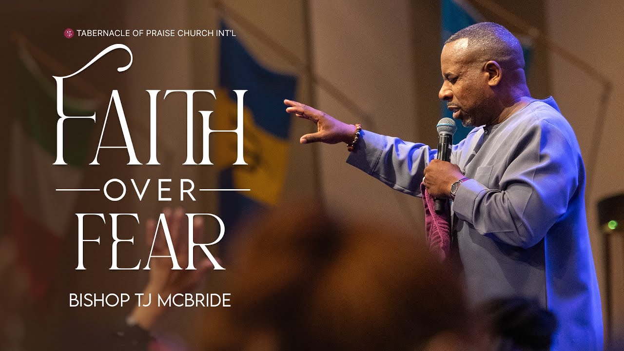 Faith Over Fear - Bishop TJ McBride | Season of Miracles Series