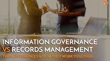 Information Governance vs Records Management: Differences & How They Work Together