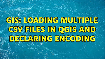 GIS: Loading multiple CSV files in QGIS and declaring encoding (2 Solutions!!)