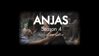 ANJAS (Behind the Scene Season 4)