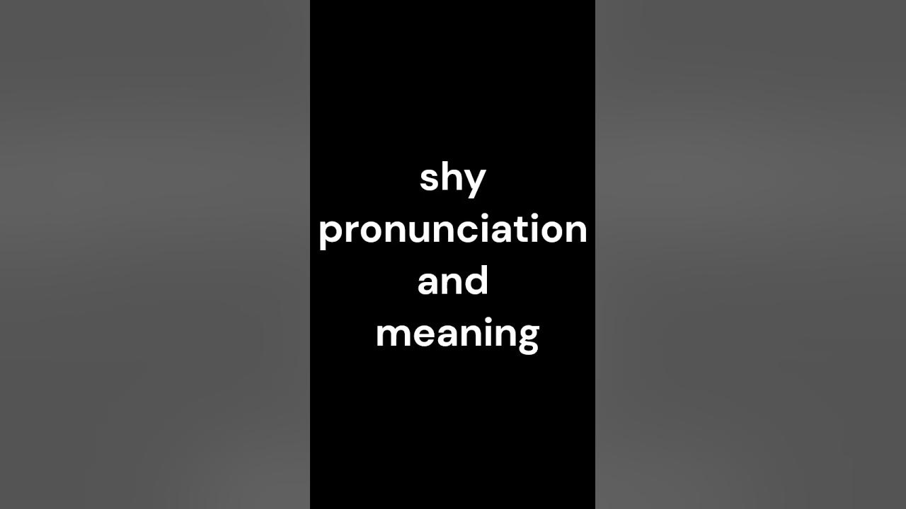 shy meaning and pronunciation YouTube
