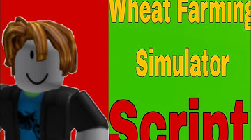 Wheat Farming Simulator Script!