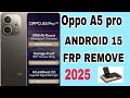 Oppo A5 Pro Android 15 Frp remove in one click Oppo CPH2695 frp remove by flash 64 box in 2025