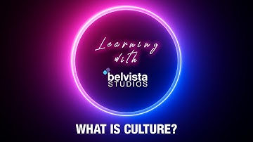 What is Culture? | Learning with Belvista Studios