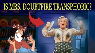 Is Mrs Doubtfire Transphobic?