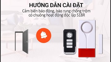 Hướng dẫn sử dụng Cảm Biến Cửa + Cảm Biến Rung Độc Lập D18R Có Chuông Báo Động