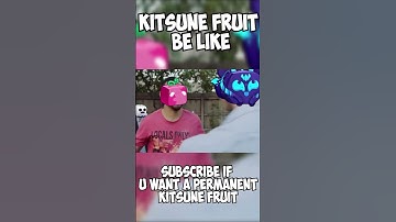 Kitsune Fruit Be Like #bloxfruits