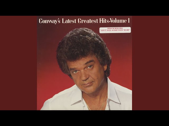 Conway Twitty - Ain't She Something Else