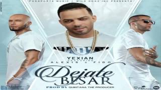 Dejate Besar - Yexian ft Alexis y Fido chords