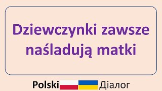 Dziewczynki zawsze naśladują matki