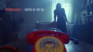NECKBREAKERS - Waiting On Your Call