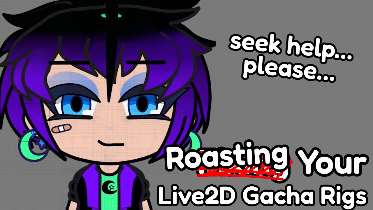 Gach Rigs 🔥Fixing (Roasting) Your Live2D Gacha Rigs 1 - YouTube