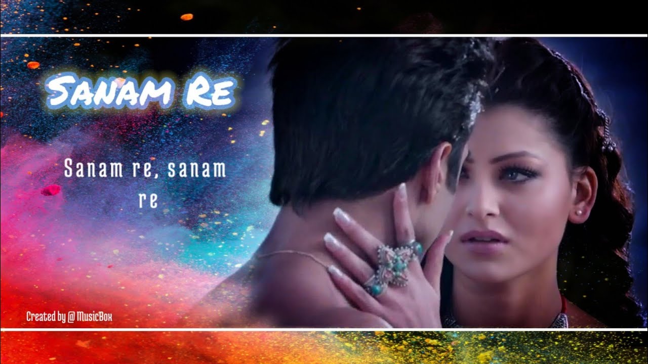 Sanam Re Status Song Sanam re Lyrics song Ringtone Arijit Singh