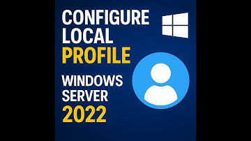 Configure Local Profile on Windows Server 2022 | Step-by-Step Tutorial