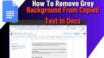 How To Remove Grey Background From ChatGpt Copied Text In Docs