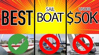 The Best Offshore Sailboats Under $50k | Sailing Truth Show