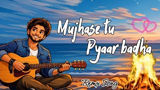 Mujhse Tu Pyar Badha Remix Song Beatkarma