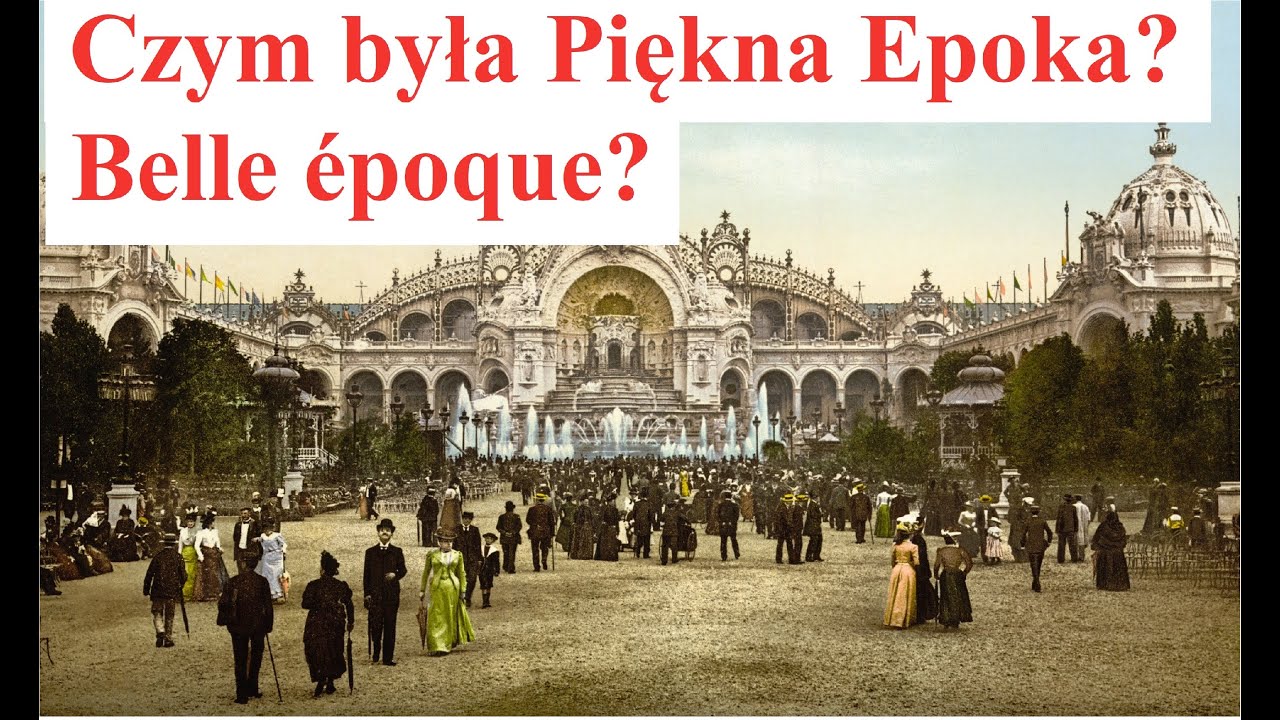 Historia 2 Wczesna Epoka Nowożytna Sprawdzian Czym była Piękna Epoka - Belle époque - YouTube