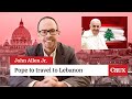 Pope Condemns War In Ukraine Plans Trip To Lebanon Last Week In The Church With John Allen Jr Pope Condemns War In Ukraine Plans Trip To Lebanon Last Week In The Church With John Allen Jr