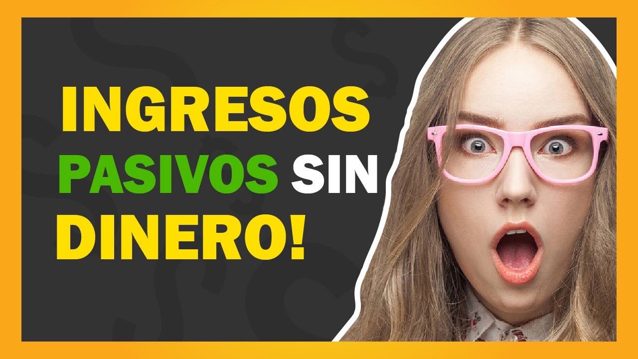 Crear INGRESOS PASIVOS con poco o nada de DINERO - YouTube