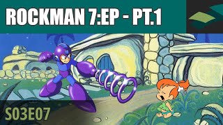 Snupsters Sidetracked - Rockman 7: EP pt. 1
