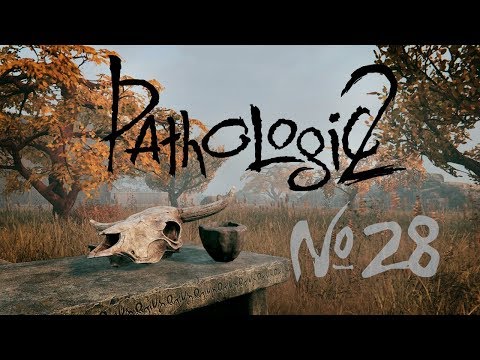 Видео: Где чёт, там и смерть [Прохождение Pathologic 2 - Часть 28]