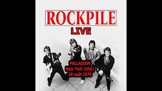 ROCKPILE Live @Palladium - New York (USA) - 20 août 1979